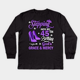 Stepping Into My 45th Birthday With God's Grace & Mercy Bday Kids Long Sleeve T-Shirt